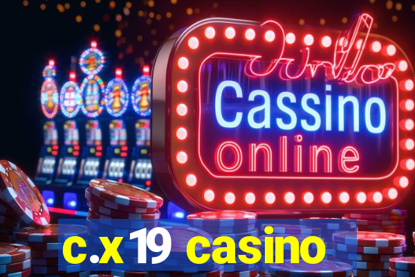 c.x19 casino